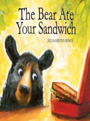 cover image of The Bear Ate Your Sandwich